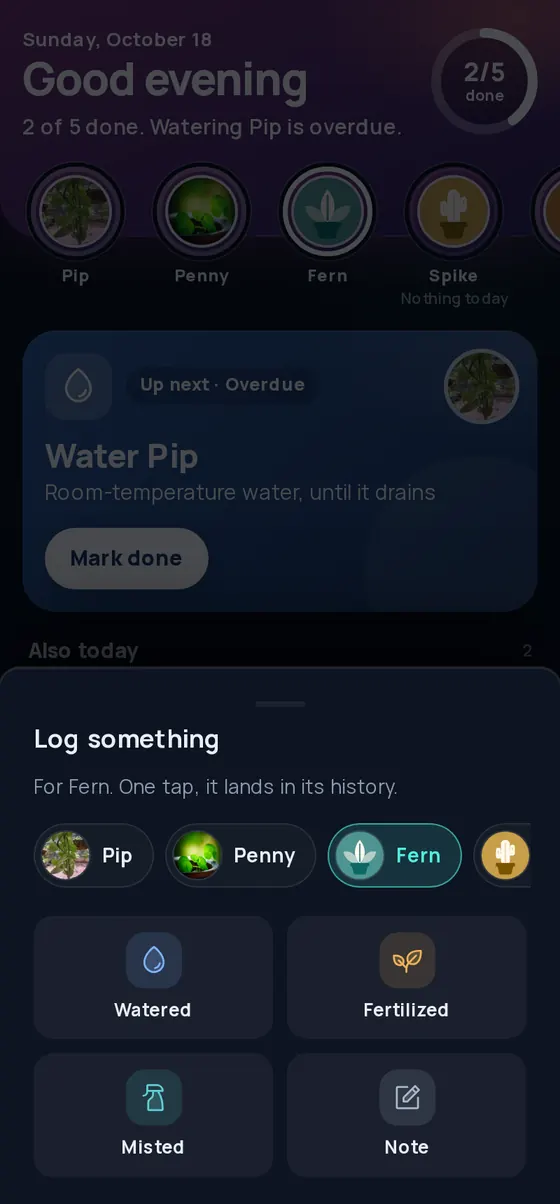 The Log something sheet over Today, with one plant picked and one-tap tiles for Watered, Fertilized, Misted and Note