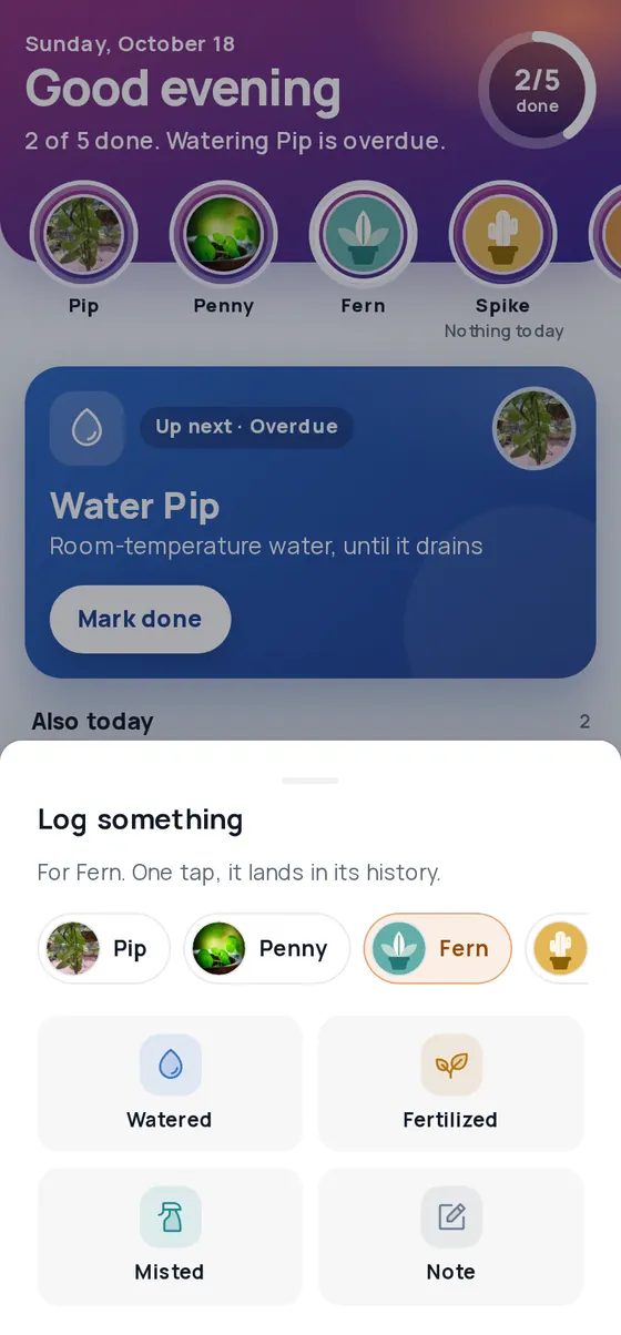 The Log something sheet over Today, with one plant picked and one-tap tiles for Watered, Fertilized, Misted and Note